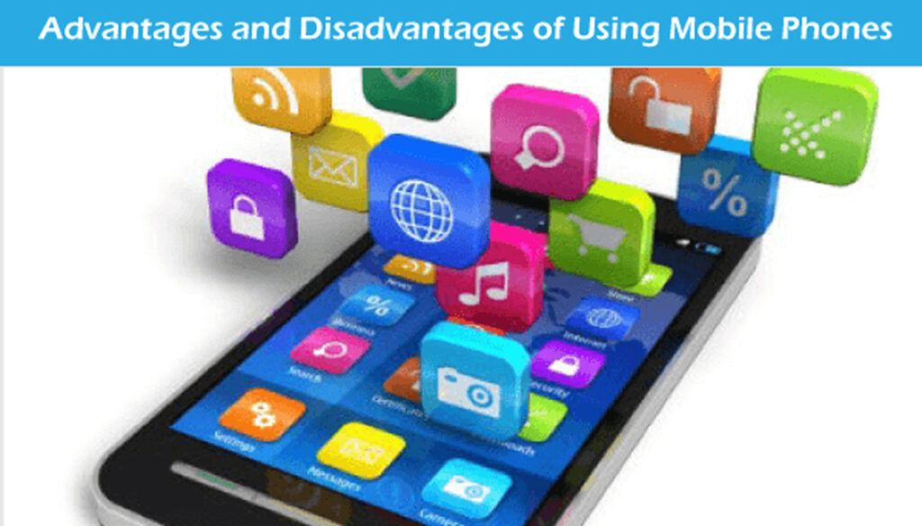 Advantages and disadvantages of mobile phones: "মোবাইল ফোনের সুবিধা ও অসুবিধা, একটি গভীর বিশ্লেষণ"